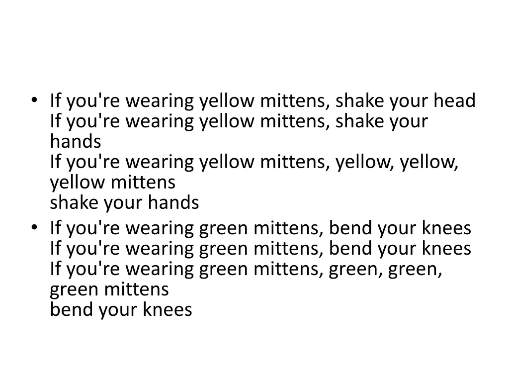 if you re wearing yellow mittens shake your head