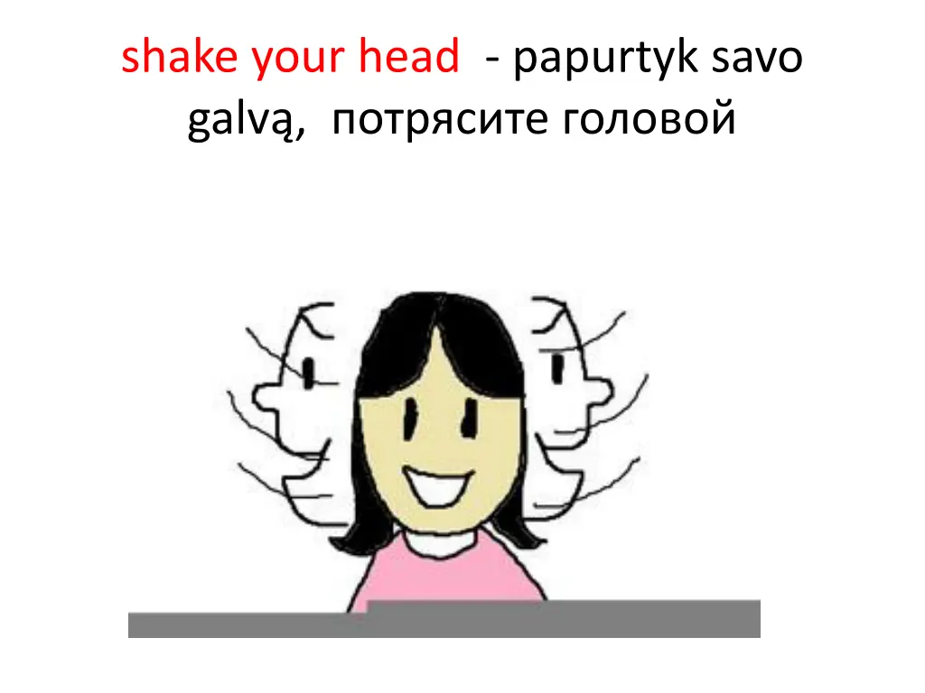 shake your head papurtyk savo galv