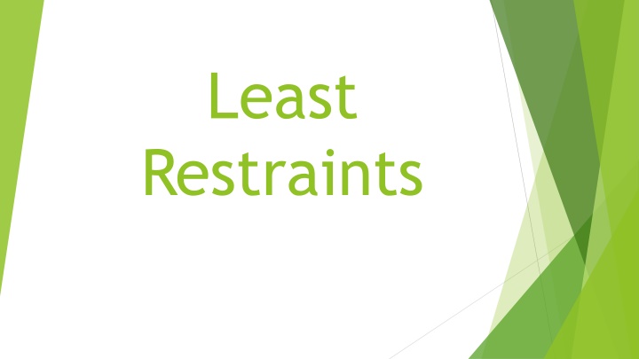 least restraints