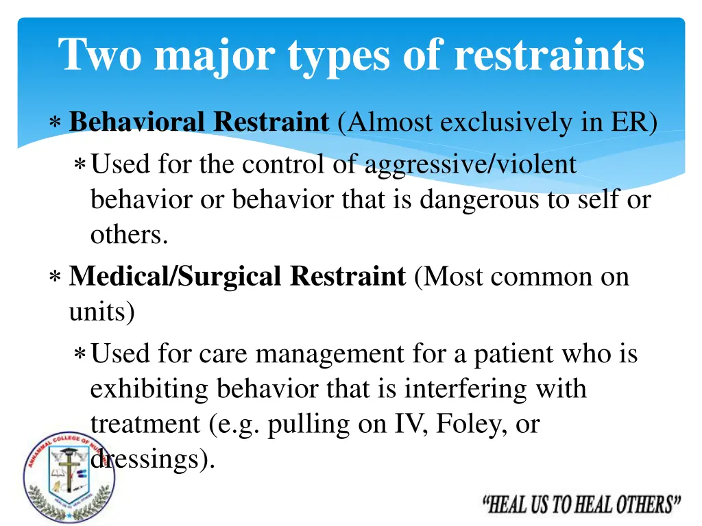 two major types of restraints