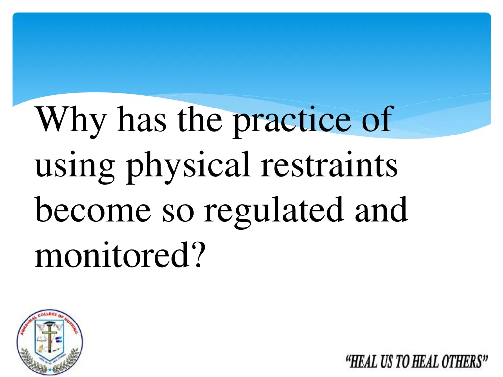 why has the practice of using physical restraints