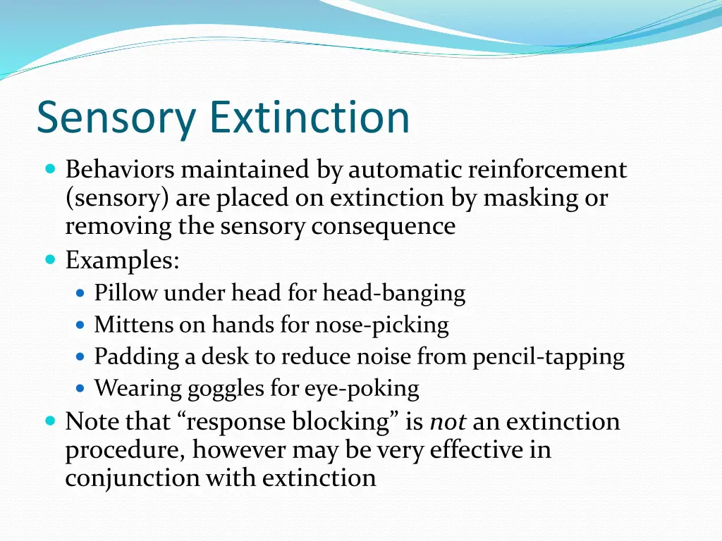 sensory extinction behaviors maintained