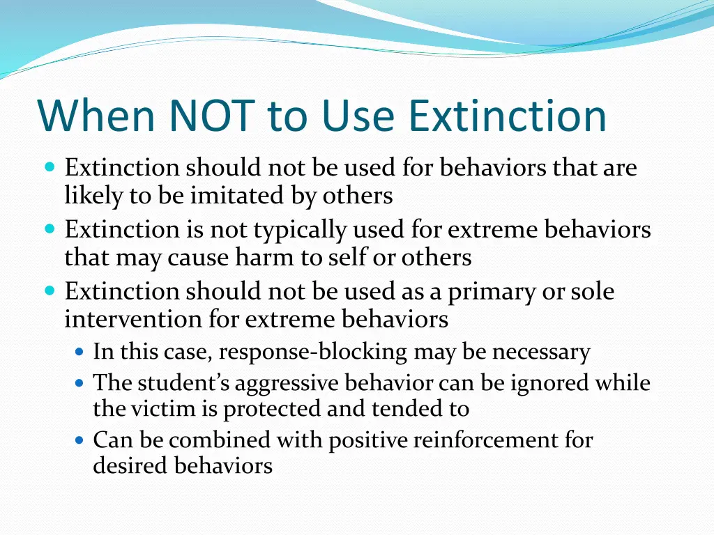 when not to use extinction extinction should