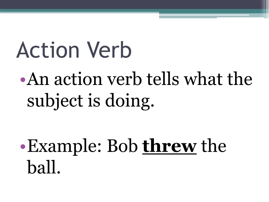 action verb an action verb tells what the subject