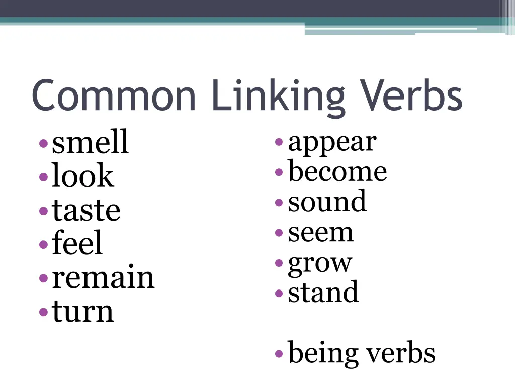 common linking verbs smell look taste feel remain