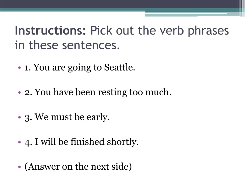 instructions pick out the verb phrases in these