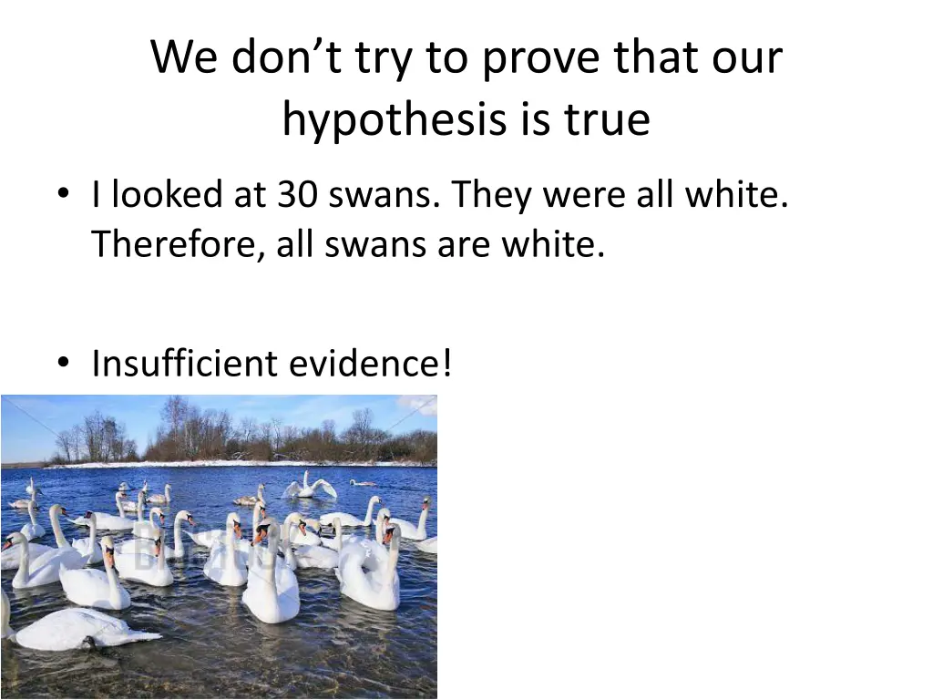 we don t try to prove that our hypothesis is true 1