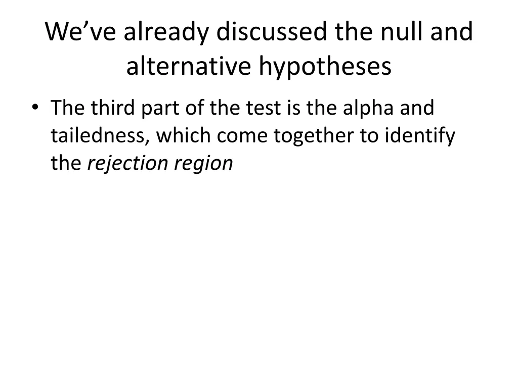 we ve already discussed the null and alternative