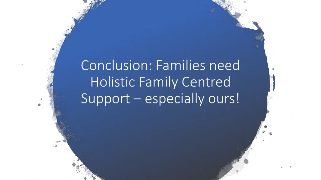 conclusion families need holistic family centred