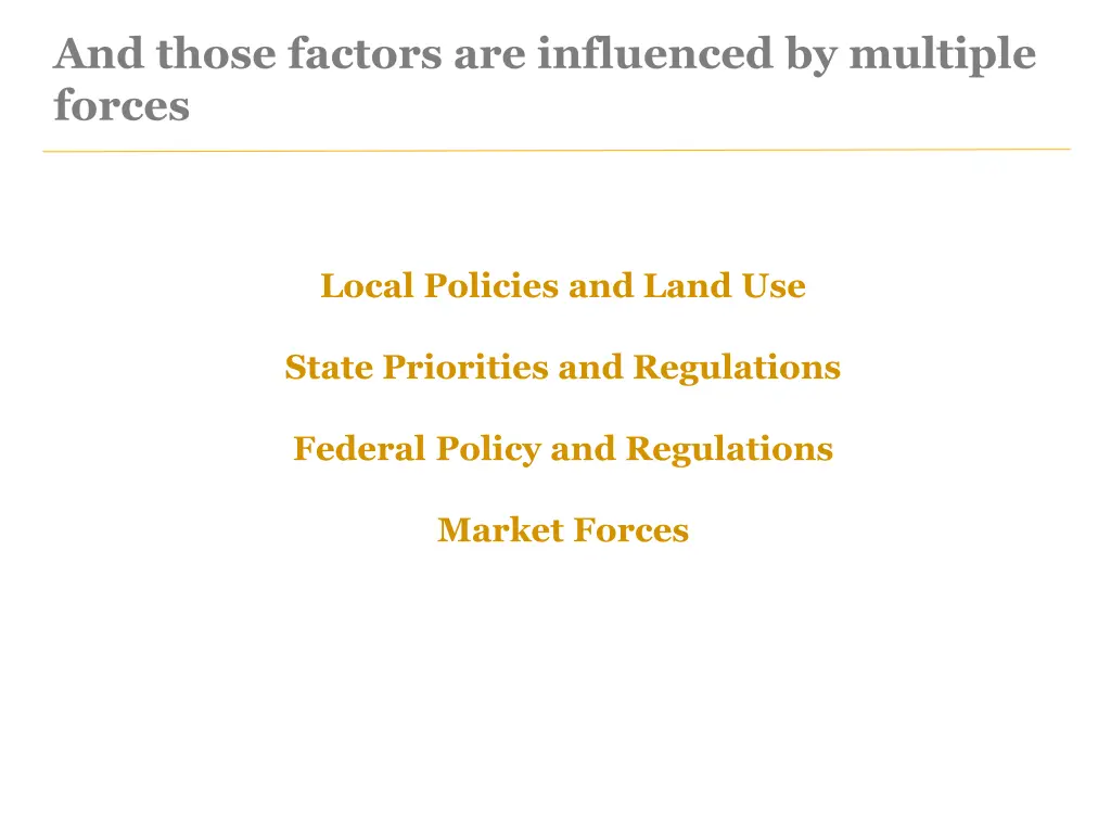 and those factors are influenced by multiple