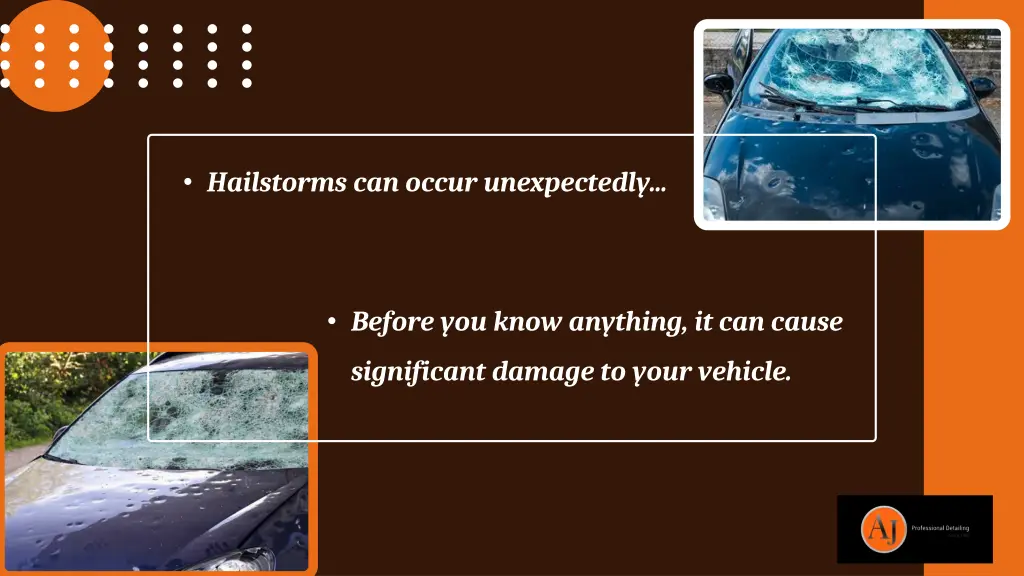 hailstorms can occur unexpectedly