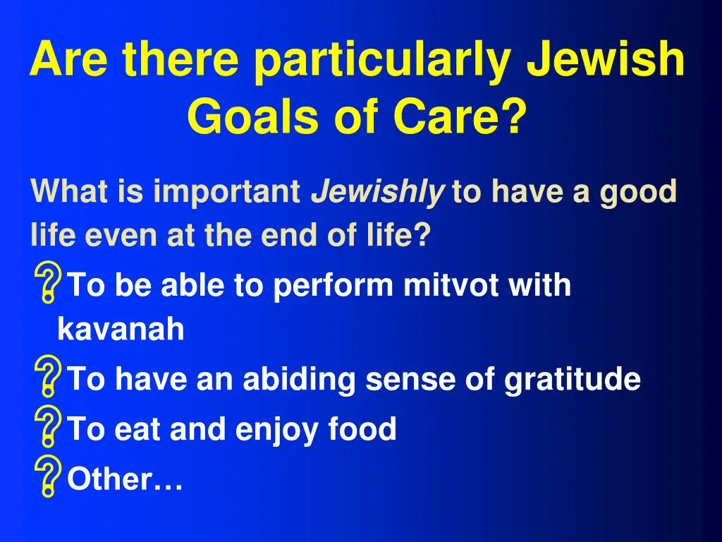 are there particularly jewish goals of care