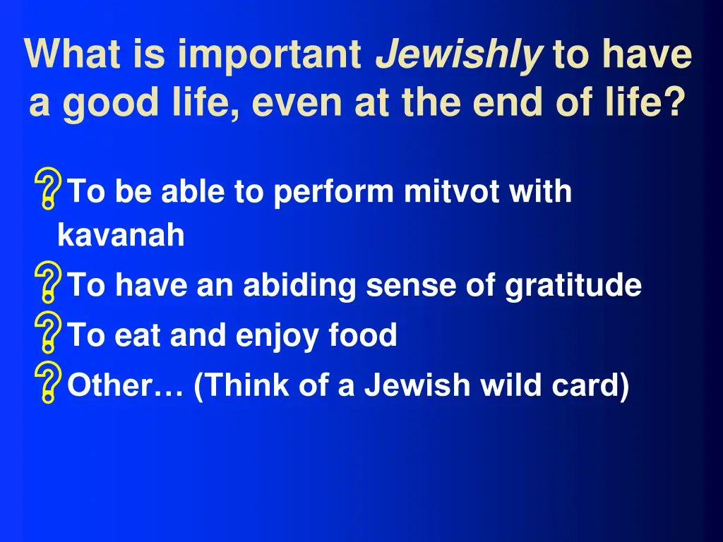 what is important jewishly to have a good life