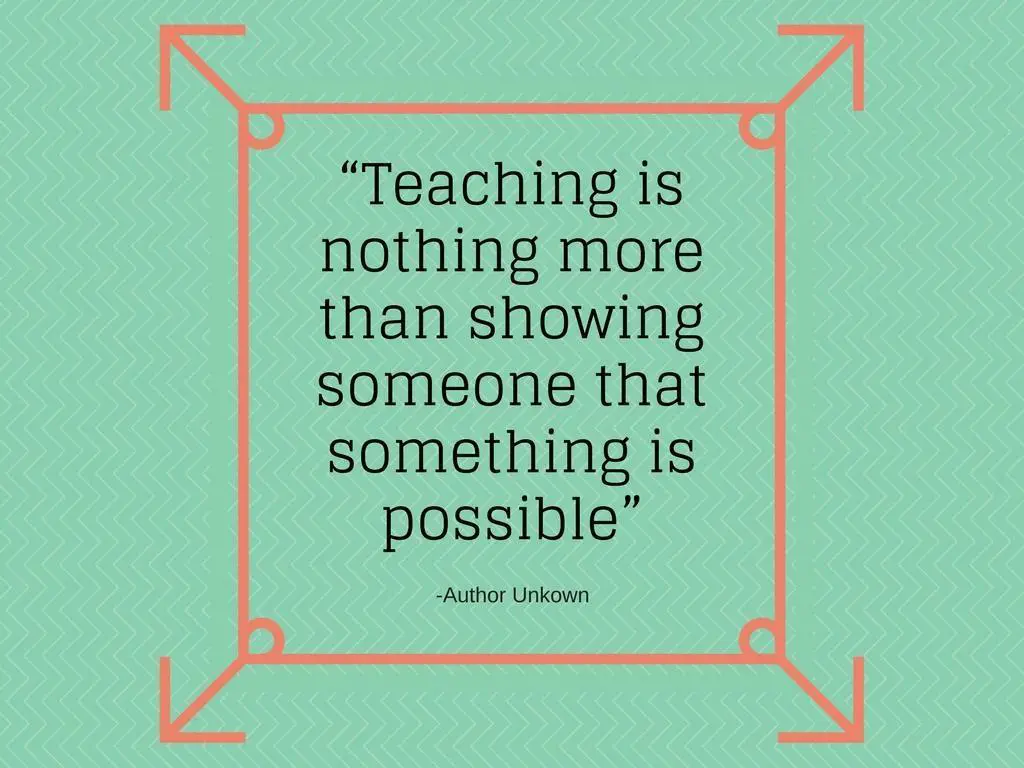 teaching is nothing more than showing someone