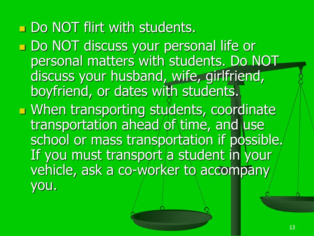 do not flirt with students do not discuss your