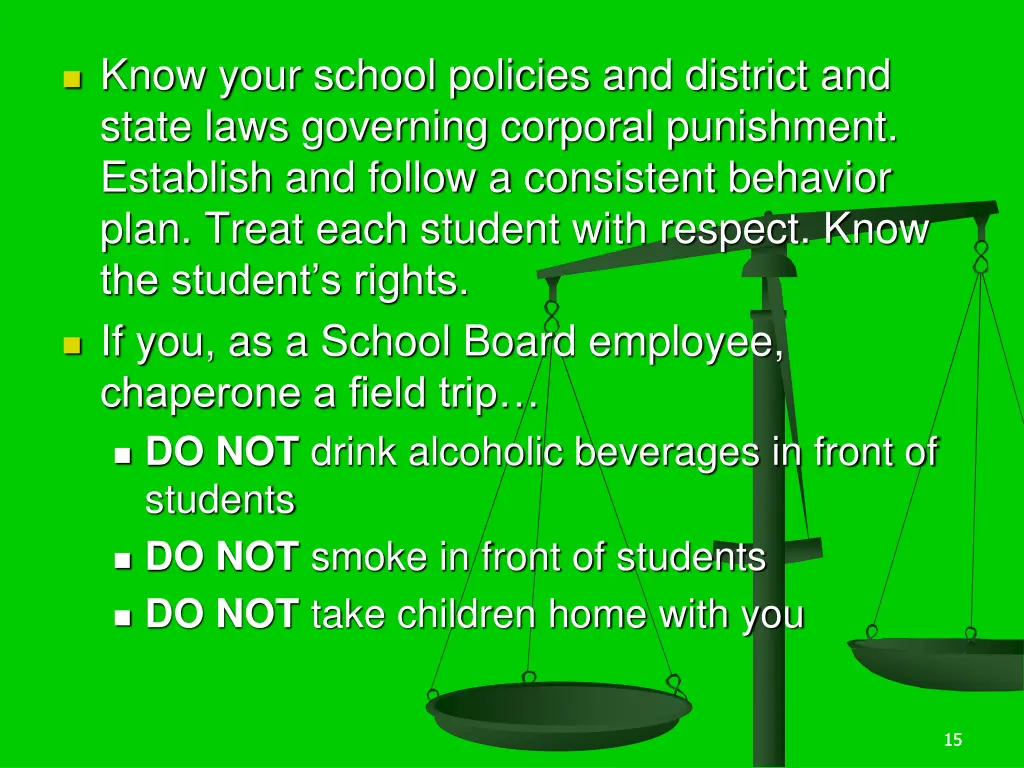 know your school policies and district and state