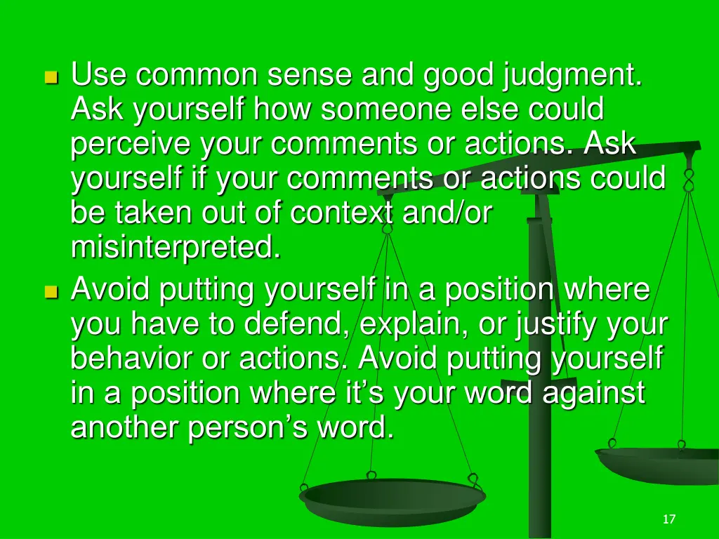 use common sense and good judgment ask yourself