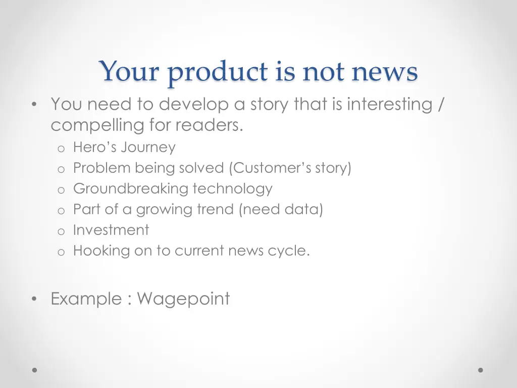 your product is not news you need to develop