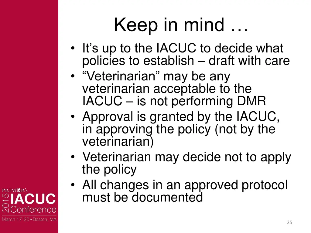 keep in mind it s up to the iacuc to decide what