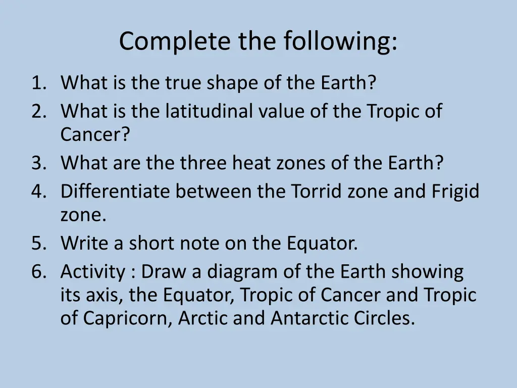 complete the following