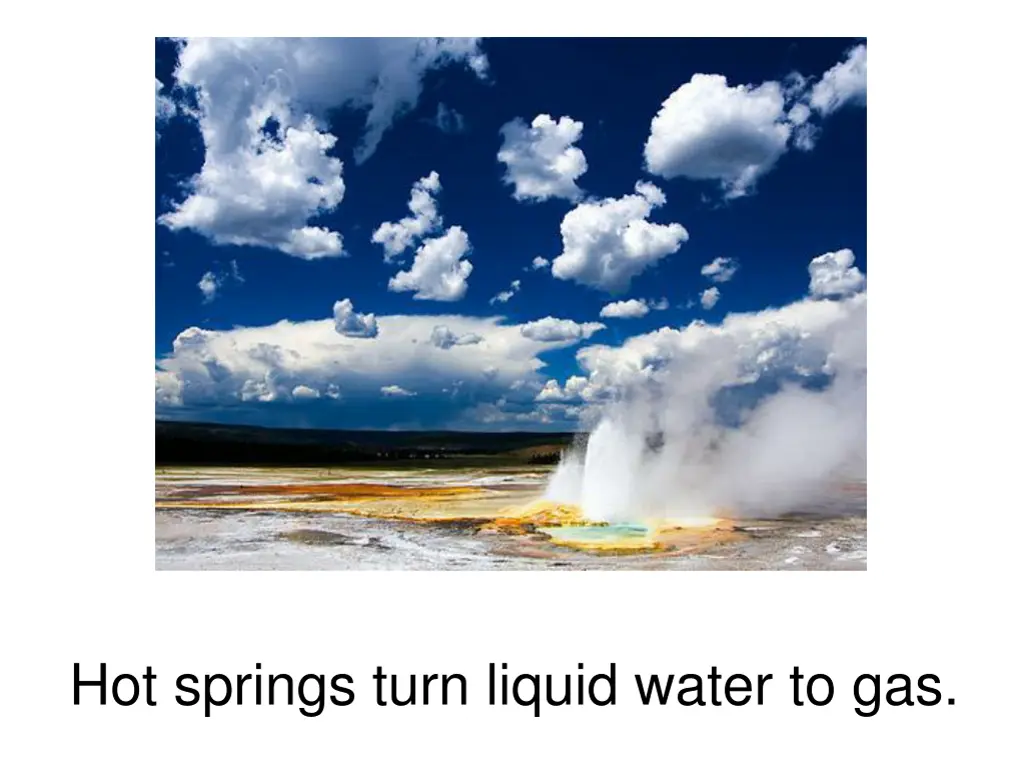 hot springs turn liquid water to gas