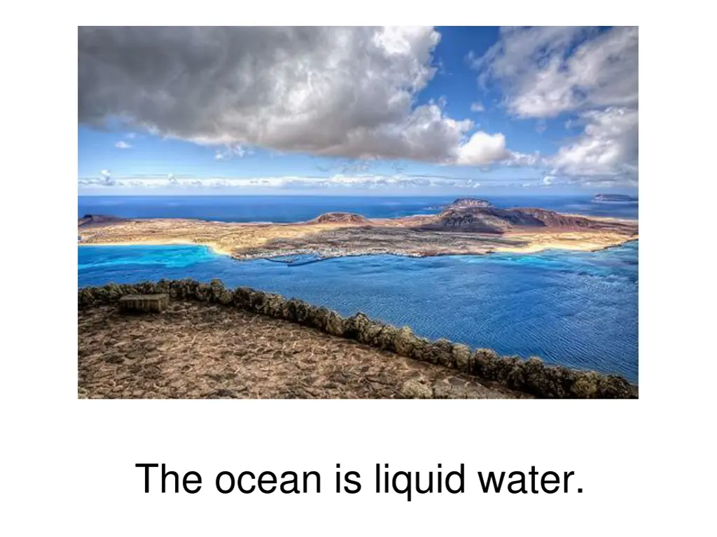 the ocean is liquid water