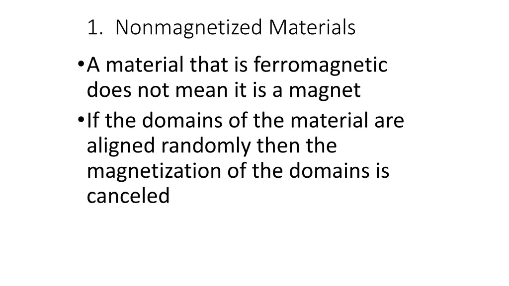 1 nonmagnetized materials a material that