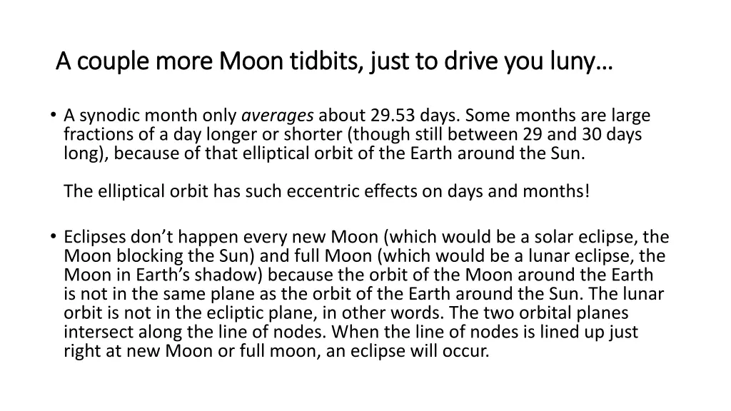 a couple more moon tidbits just to drive you luny