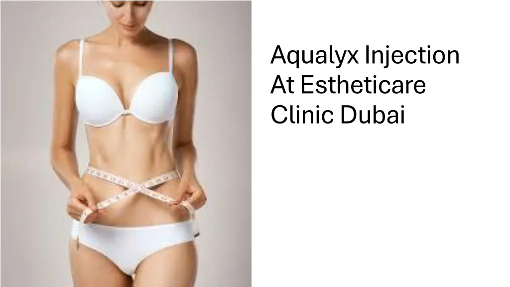 aqualyx injection at estheticare clinic dubai 1