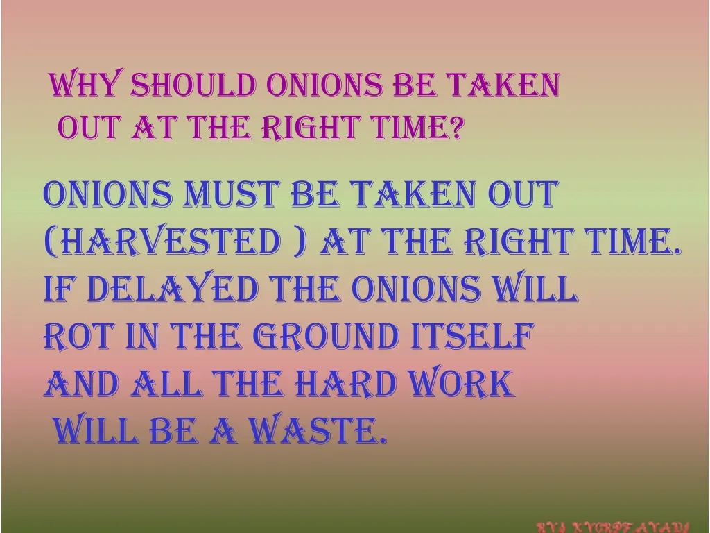 why should onions be taken out at the right time