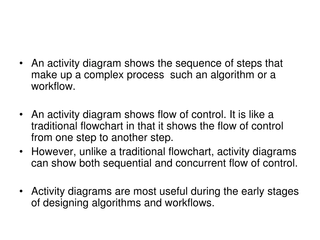 an activity diagram shows the sequence of steps