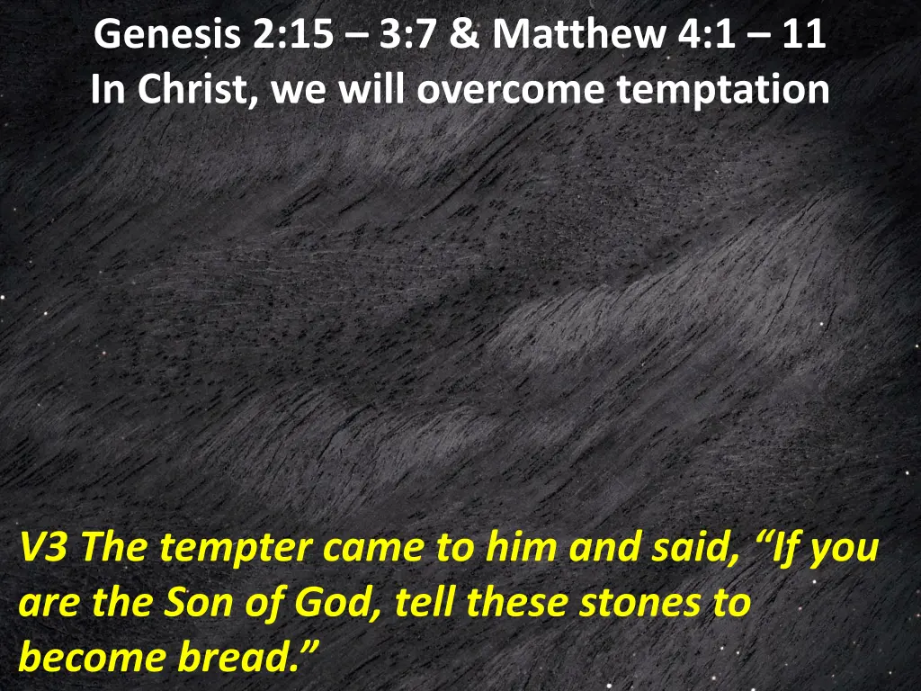 genesis 2 15 3 7 matthew 4 1 11 in christ we will 1