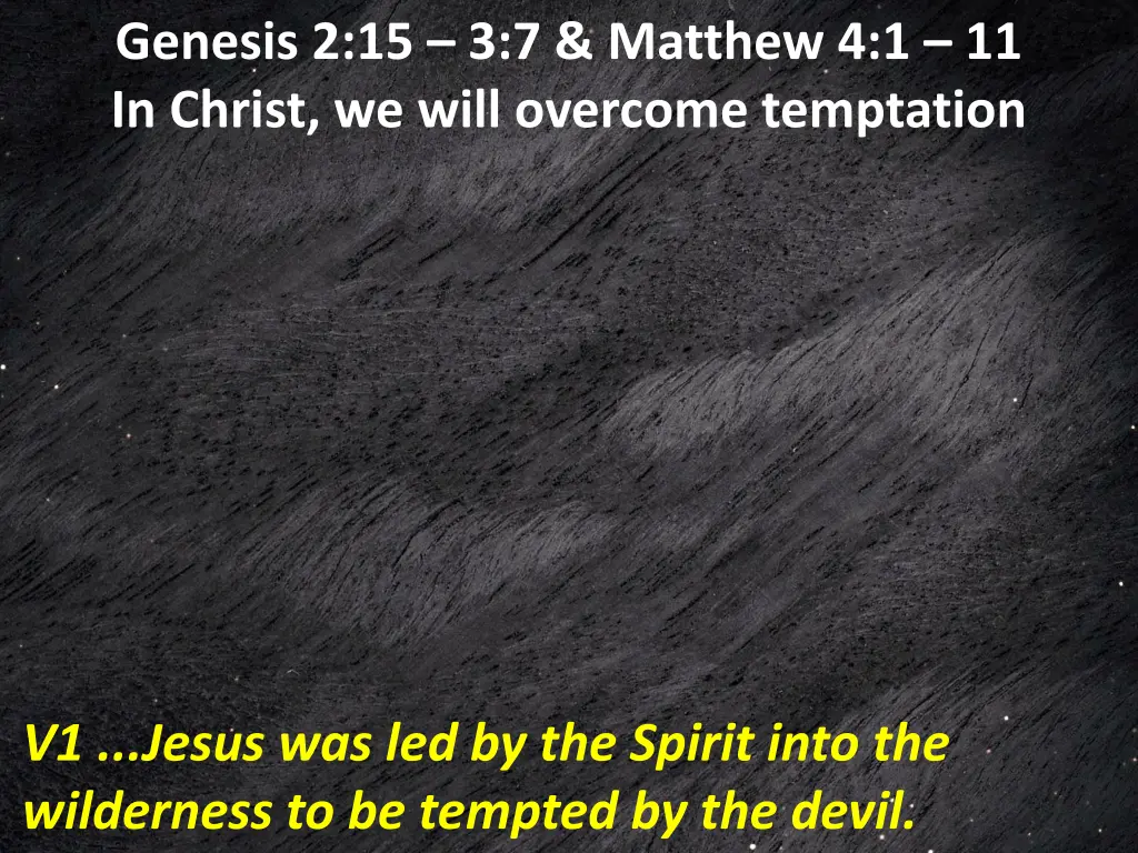 genesis 2 15 3 7 matthew 4 1 11 in christ we will