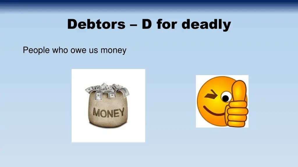 debtors d for deadly