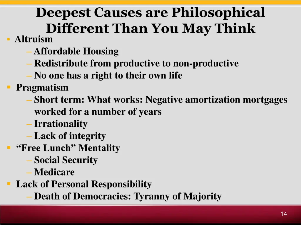 deepest causes are philosophical different than