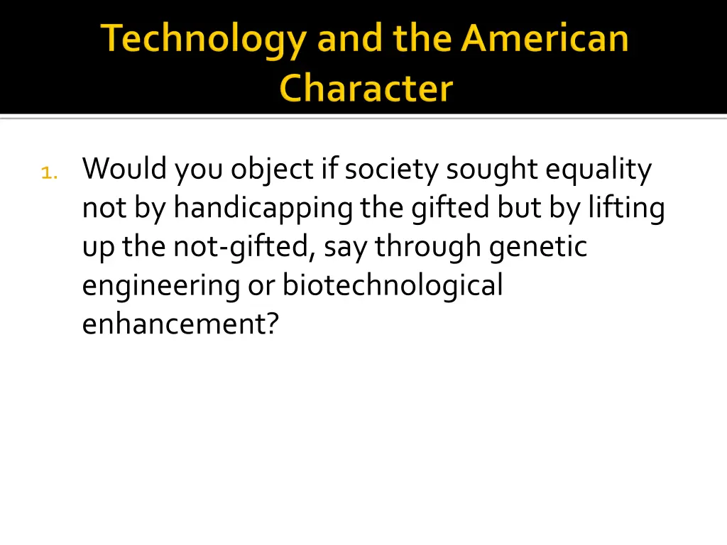 1 would you object if society sought equality