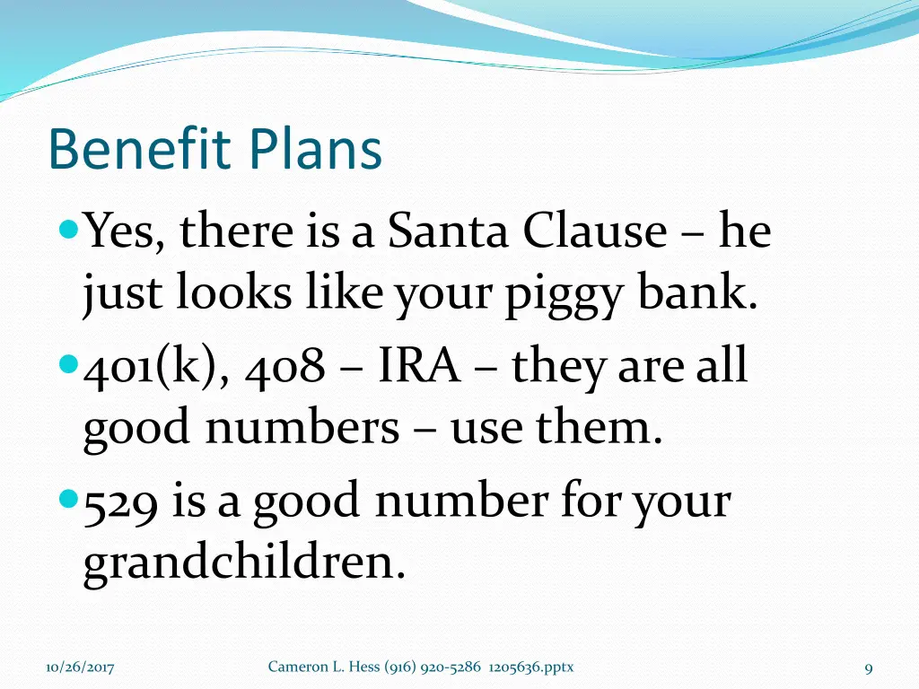 benefit plans yes there is a santa clause he just