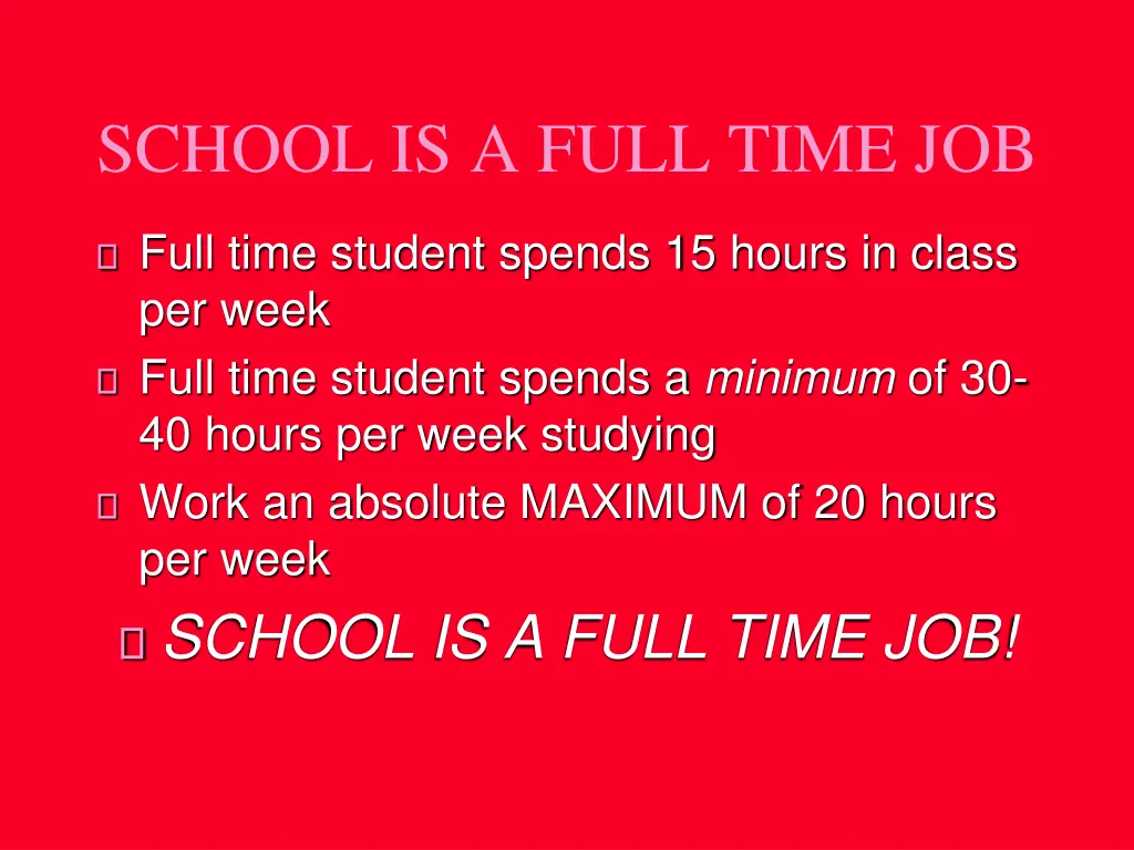 school is a full time job