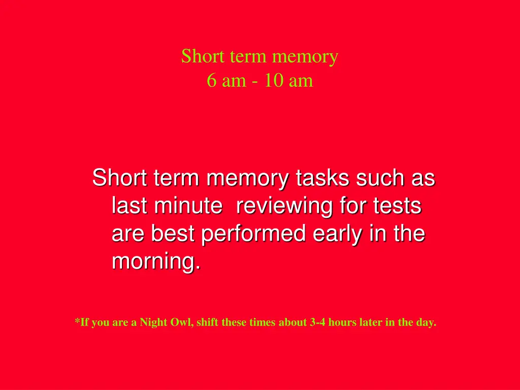 short term memory 6 am 10 am