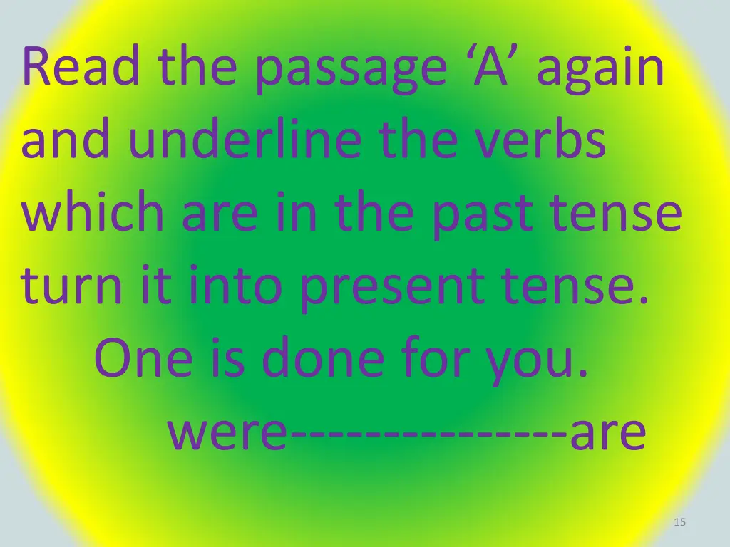 read the passage a again and underline the verbs