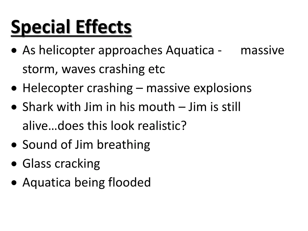 special effects as helicopter approaches aquatica