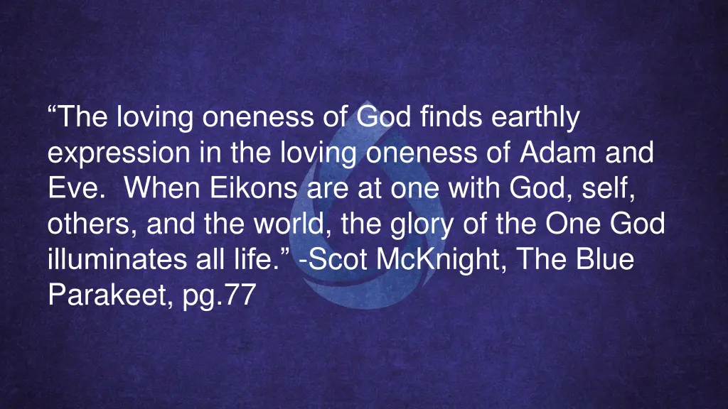 the loving oneness of god finds earthly