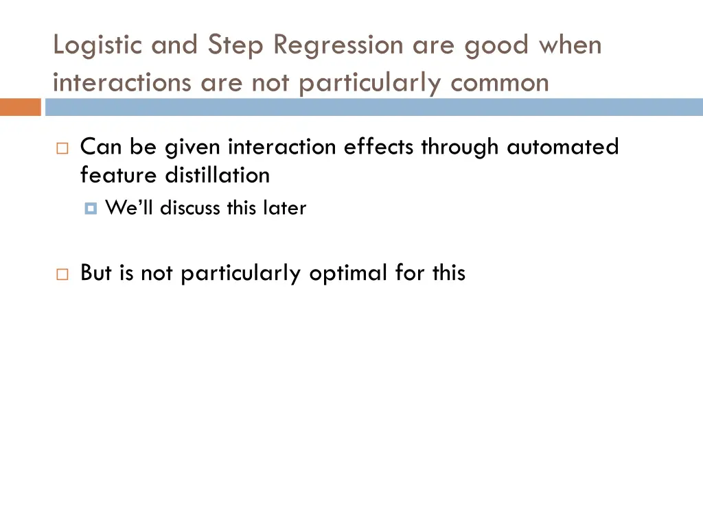 logistic and step regression are good when