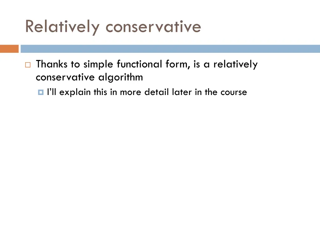 relatively conservative