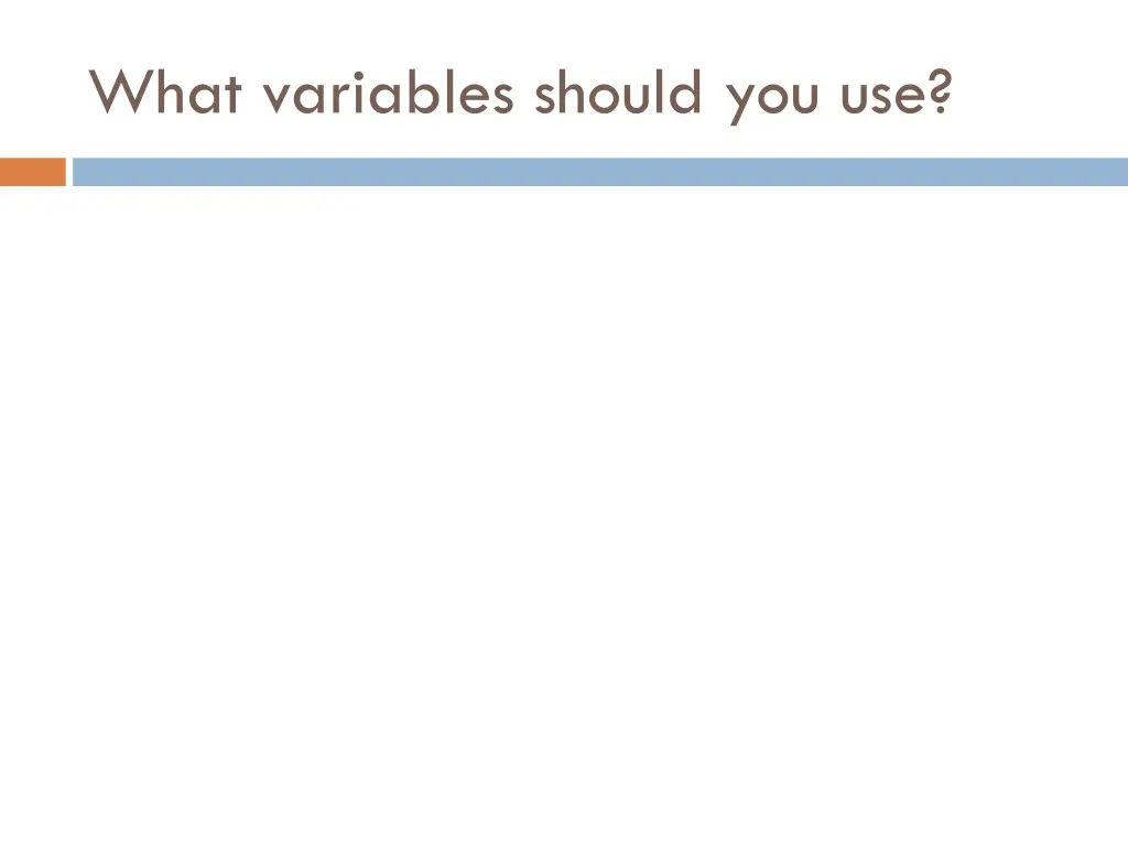 what variables should you use