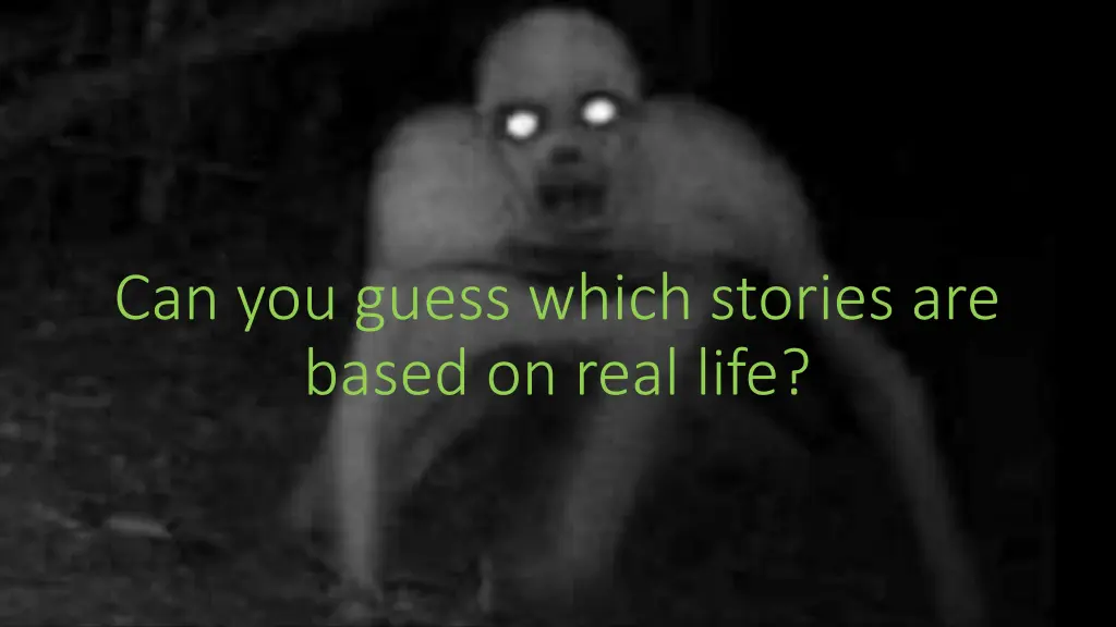 can you guess which stories are based on real life