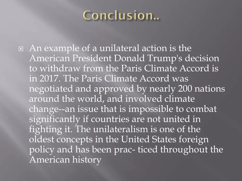 an example of a unilateral action is the american