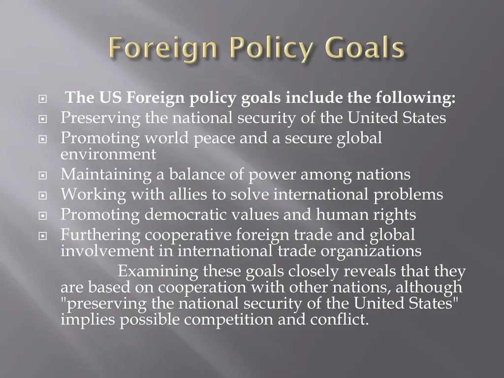 the us foreign policy goals include the following