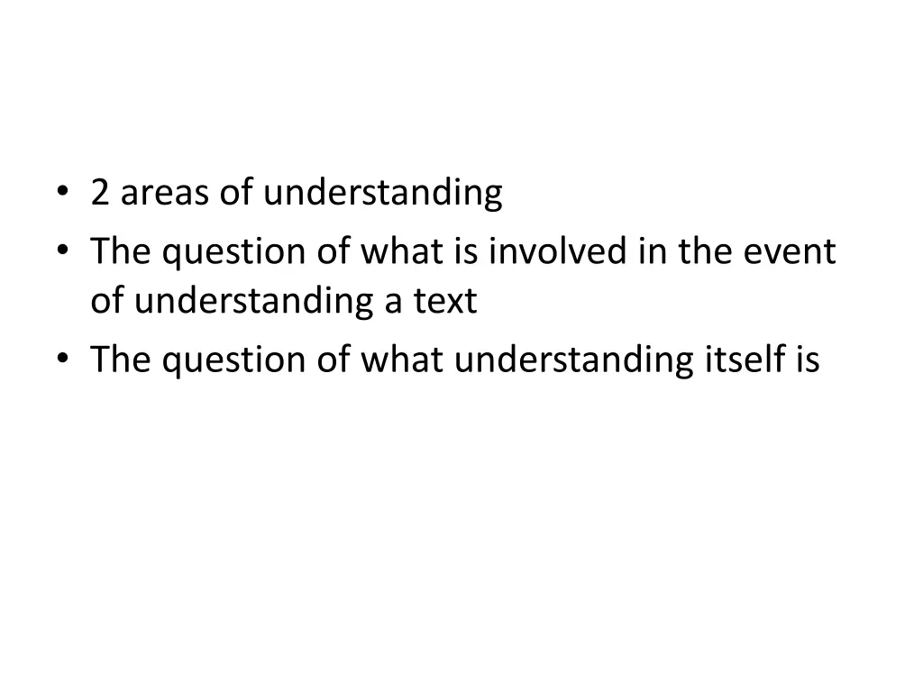 2 areas of understanding the question of what