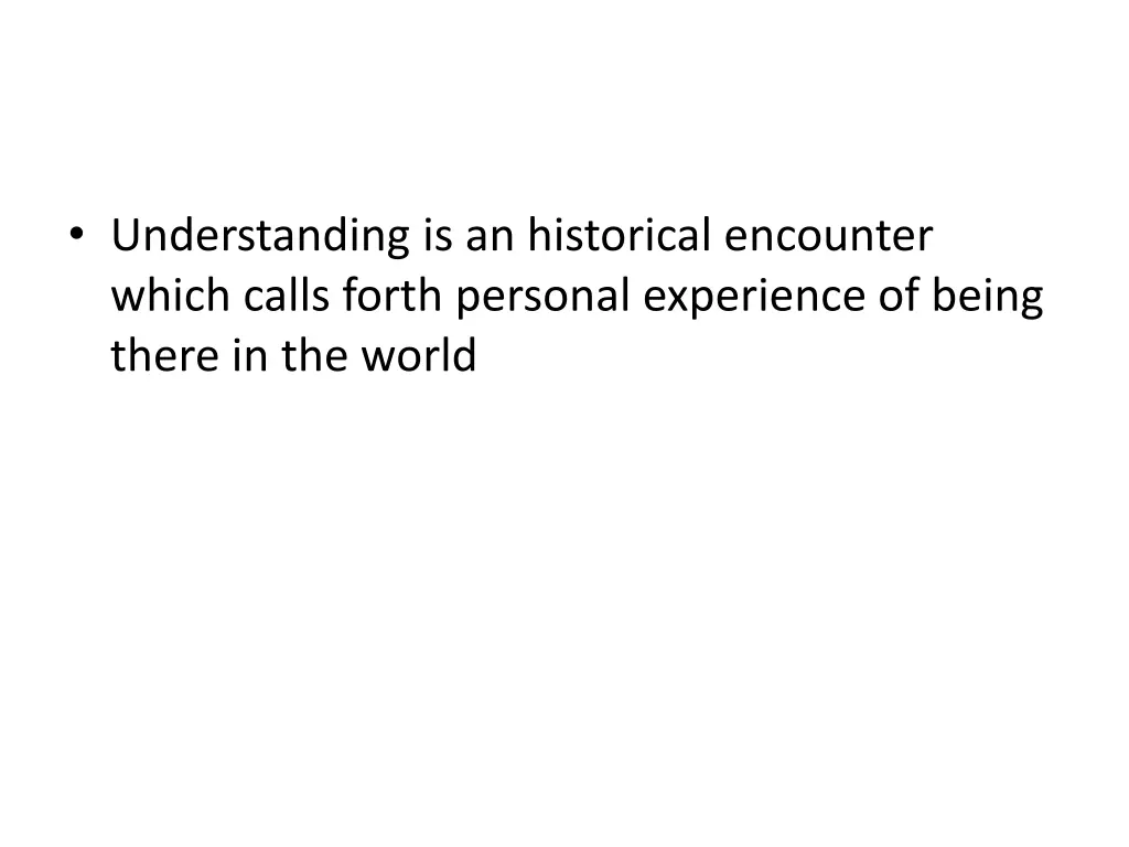 understanding is an historical encounter which